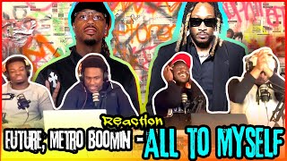 Future, Metro Boomin - All to Myself (Official Audio) | Reaction