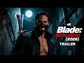 Blade: Bloodline (2026) - First Trailer | Wesley Snipes, Keanu Reeves |  New Concept [4K]