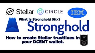 What is Stronghold SHx?  SHx Is A Gem!  How To Set Stellar Trustlines And Store Stronghold On DCENT