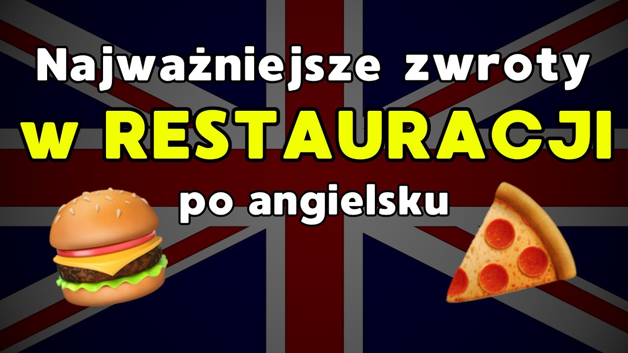 Zamawianie Jedzenia w Restauracji po Angielsku! Najważniejsze Zwroty