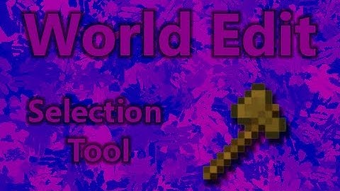 World Edit Selection Tool [WorldEdit Intermediate Tutorial #1]