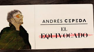 Video thumbnail of "Andrés Cepeda - El Equivocado (Lyric Video)"