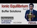IONIC EQUILIBRIUM PART-8| TOTAL CONCEPT OF BUFFER IN JUST 20 min.