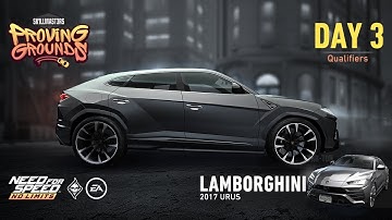 Need For Speed: No Limits | 2017 Lamborghini Urus (Proving Grounds - Day 3 | Qualifiers)