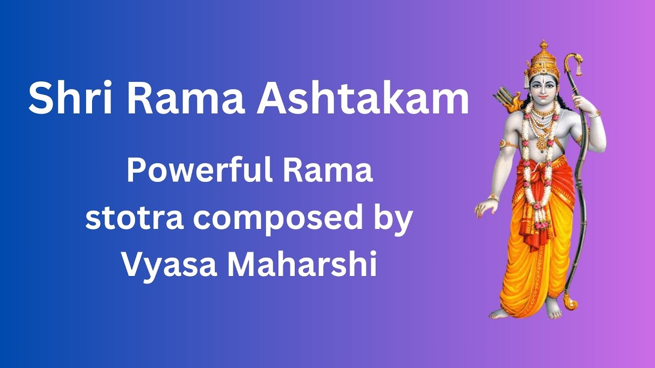Sri Rama Ashtakam - Powerful Sri Rama Stotra compsed by Sri Vyasa ...