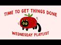 it's time to get things done (study playlist to work slow and easy in wednesday)