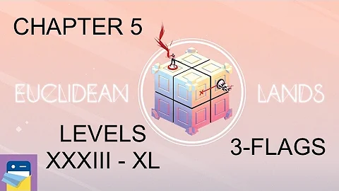 Euclidean Lands: Levels XXXIII - XL 3-Flag (Chapter 5) Walkthrough & Solutions (by kunabi brother)
