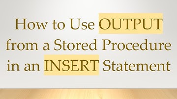 How to Use OUTPUT from a Stored Procedure in an INSERT Statement