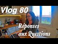 Réponses à vos questions -Vlog 80-