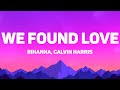 Rihanna We Found Love Lyrics Feat Calvin Harris Rihanna We Found Love Lyrics Feat Calvin Harris