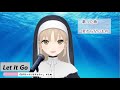 Let It Go ~ by シスター・クレア -SisterClaire-