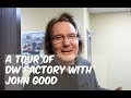A tour of DW Factory with John Good: exclusively for BeatIt
