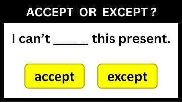 Accept or Except? Easily Confused Words | Homophones in English Grammar Quiz: Can You Score 14/14?