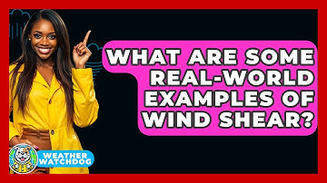 What Are Some Real-world Examples Of Wind Shear? - Weather Watchdog
