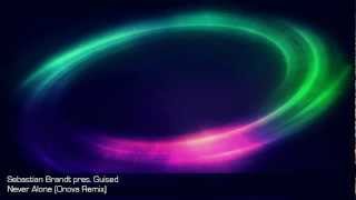 Sebastian Brandt pres Guised - Never Alone (Onova Remix)