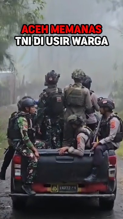 TNI DI USIR WARGA : ACEH MEMANAS