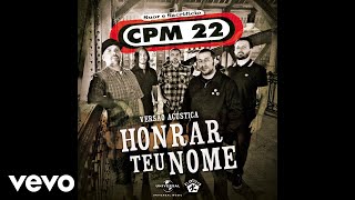 CPM 22 - Honrar Teu Nome – Acústico (Audio)