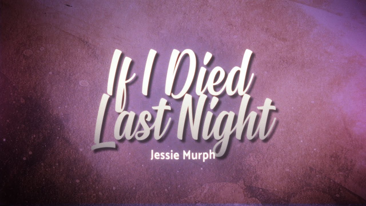 Jessie Murph - If I Died Last Night 🌙 (Lyrics)