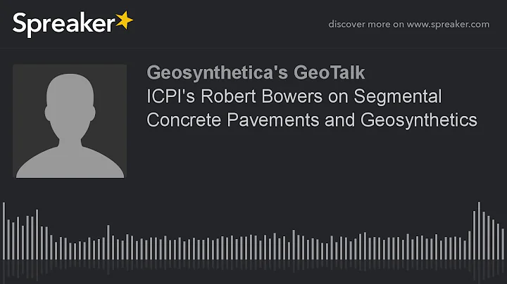 ICPI's Robert Bowers on Segmental Concrete Pavements and Geosynthetics