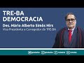TRE-BA Democracia: Des. Mário Alberto Hirs, Vice-presidente e Corregedor do TRE-BA