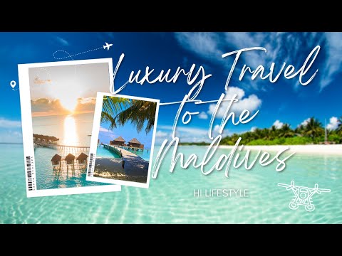 Maldives Luxury Travel The Place To Be