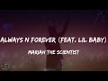 Mariah the Scientist - Always n Forever (feat. Lil Baby) (Lyrics)