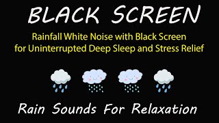 Rainfall White Noise with Black Screen for Uninterrupted Deep Sleep and Stress Relief