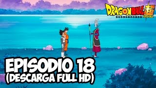 Dragon ball Super CAPÍTULO 18 | DESCARGA en FULL HD Subtítulos
