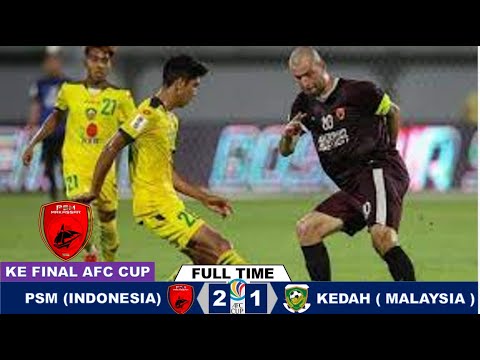 PSM MAKASAR VS KEDAH DAARUL AMAN MALAYSIA ~ HASIL AFC CUP 2022