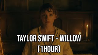 Taylor Swift - willow (1HOUR)