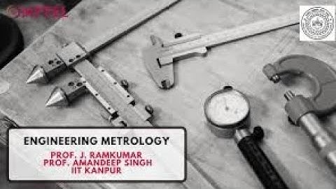Engineering Metrology | Week 12 Quiz | Assignment 12 Solution | NPTEL 2022 | SWAYAM