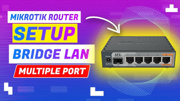 How To Create Bridge LAN in Mikrotik Router