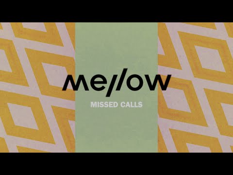 Mellow - Missed Calls [Lyric Video]