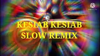 KESIAB-KESIAB#LAGU LAWAS VERSI SLOW REMIX,Cover lagu Widiwidiana.