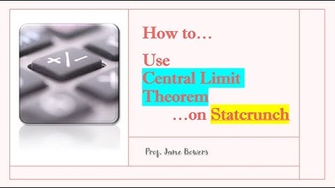 Using Central Limit Theorem on Statcrunch