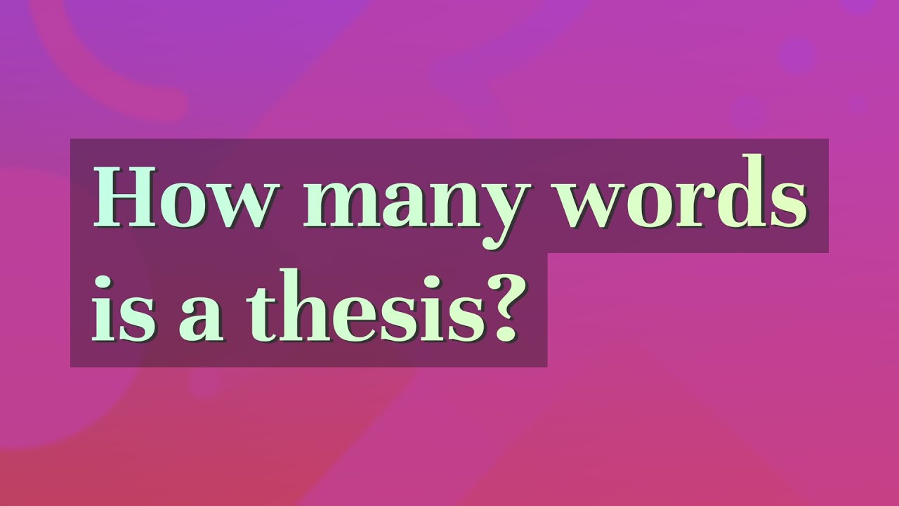 how many words is a typical thesis