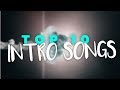 TOP 10 INTRO SONGS 🎶 Best Intro Music 2018 🎶