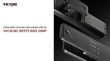 Khóa Điện Tử Nhận Diện Khuôn Mặt 3D - VICKINI 39717.002 OBP I VICKINI Viet Nam