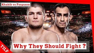 KHABIB vs TONY FERGUSON - Why They Should Fight - THE TIME IS NOW