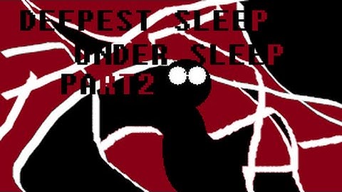 Deepest Sleep Part 2 DARK AWAKENING