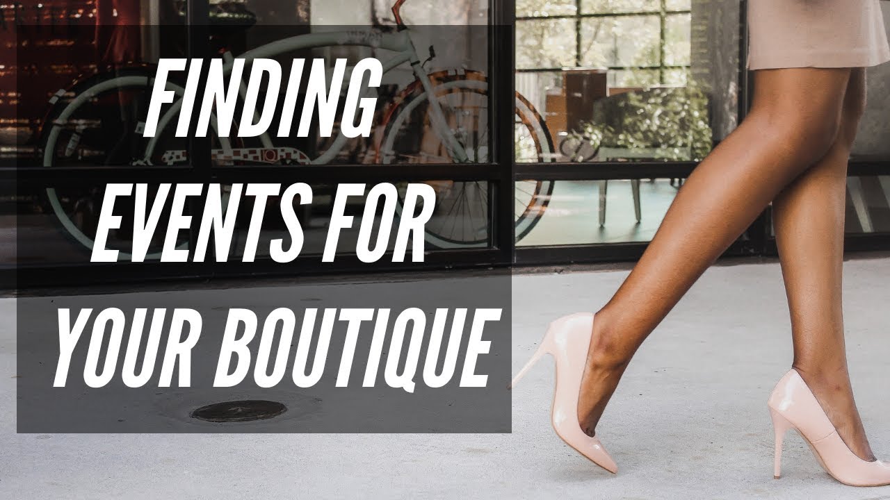 How to Find Events for Your Boutique - YouTube