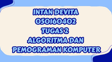 TUGAS 2 - ALGORITMA DAN PEMOGRAMAN KOMPUTER - UNIVERSITAS TERBUKA