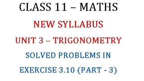 Class 11 Maths Unit 3 : Solved Problems in Exercise 3.10 Part 3