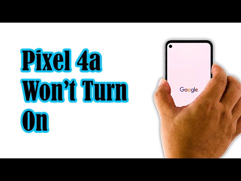 How To Fix A Google Pixel 4a That Won’t Turn On After Android 11