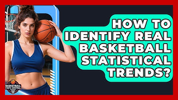 How To Identify Real Basketball Statistical Trends? - Basketball Stats Central