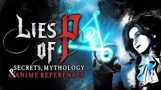 Lies of P's Lore is GENIUS (Secrets, Mythology and Anime References)
