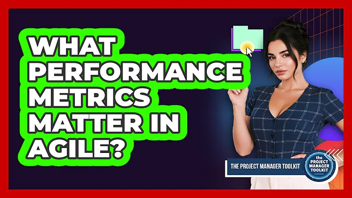 What Performance Metrics Matter In Agile?