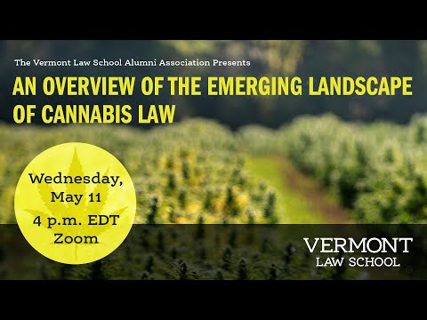 An Overview of the Emerging Landscape of Cannabis Law