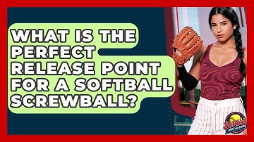 What Is The Perfect Release Point For A Softball Screwball? - Softball Basics and Beyond