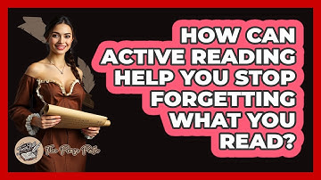 How Can Active Reading Help You Stop Forgetting What You Read? - The Prose Path